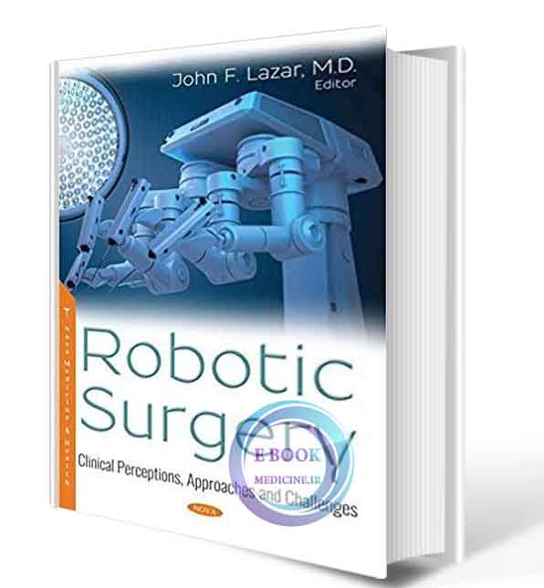 دانلود کتاب Robotic Surgery: Clinical Perceptions, Approaches and Challenges2019(ORIGINAL PDF)